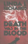 Linda L. Richards - Death Was in the Blood