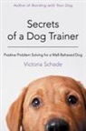 Victoria Schade - Secrets of a Dog Trainer