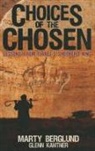 Marty Berglund, MARTY; KAN BERGLUND, Glenn Kantner - Choices of the Chosen: Lessons from Israel's Shepherd King