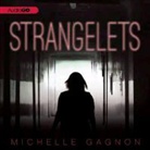 Michelle Gagnon, Rebecca Gibel - Strangelets (Audio book)