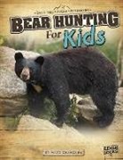 Matt Chandler, Matthew Allan Chandler - Bear Hunting for Kids