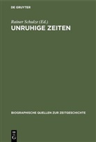 Raine Schulze, Rainer Schulze - Unruhige Zeiten
