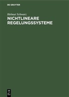 Helmut Schwarz - Nichtlineare Regelungssysteme