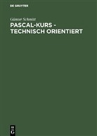 Günter Schmitt - Pascal-Kurs technisch orientiert - 2: Anwendungen