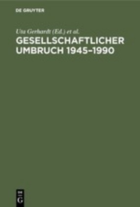 Ut Gerhardt, Uta Gerhardt, Mochmann, Mochmann, Ekkehard Mochmann - Gesellschaftlicher Umbruch 1945-1990 Re-Demokratisierung und Lebensverhältnisse