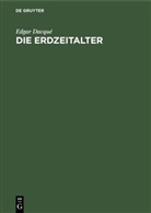 Edgar Dacqué - Geschichte - Bd.3: Die Erdzeitalter