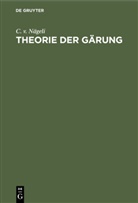 C v Nägeli, C. v. Nägeli - Lesestraße - Bd.9BW: Theorie der Gärung