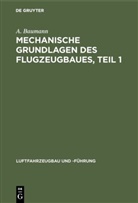 A Baumann, A. Baumann - Biologie, Ausgabe Bayern - Bd.5: Mechanische Grundlagen des Flugzeugbaues, Teil 1
