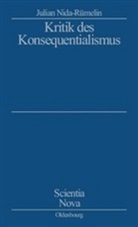 Nida-Rümelin, Julian Nida-Rümelin - Kritik des Konsequentialismus, Studienausgabe