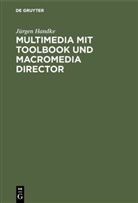 Jürgen Handke - Multimedia mit ToolBook und Macromedia Director, m. CD-ROM