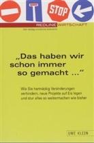 Uwe Klein - 'Das haben wir schon immer so gemacht . . .'