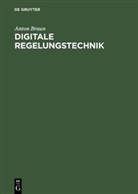 Anton Braun - Digitale Regelungstechnik
