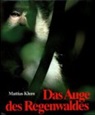 Matthias Klum, Mattias Klum - Das Auge des Regenwaldes, m. CD-Audio