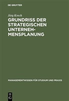 Jörg Krech - Grundriß der strategischen Unternehmensplanung
