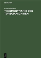Guido Zerkowitz - Thermodynamik der Turbomaschinen