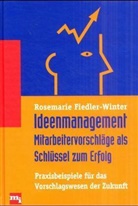 Rosemarie Fiedler-Winter - Ideenmanagement, Mitarbeitervorschläge als Schlüssel zum Erfolg