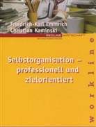 Friedrich-Karl Emmrich, Christian Kaminski, Friedrich-Karl von Emmrich - Selbstorganisation - professionell und zielorientiert