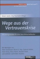 Peter Forstmoser, Hans Hinterhuber, Robert Jakob, Gertrud Mit Beitr. v. Höhler, Jörg Naumann, Klaus North... - Wege aus der Vertrauenskrise