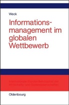 Reinhard J Weck, Reinhard J. Weck - Informationsmanagement im globalen Wettbewerb