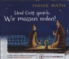 Hans Rath, Johannes Steck - Und Gott sprach: Wir müssen reden!, 6 Audio-CDs (Hörbuch)