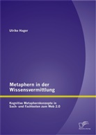 Ulrike Hager - Metaphern in der Wissensvermittlung