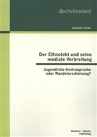 Jasmin Liese - Der Ethnolekt und seine mediale Verbreitung