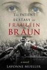 Lavonne Mueller - The Patient Ecstasy of Fraulein Braun