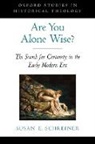 Susan Schreiner, Susan (Associate Professor of the History of Christianity and Theology Schreiner, Susan E. Schreiner - Are You Alone Wise?
