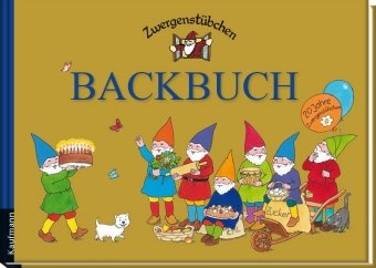 Manfred Rohrbeck, Elke Schuster, Elke und Timo Schuster, Tim Schuster, Timo Schuster, … - Zwergenstübchen: Zwergenstübchen Backbuch