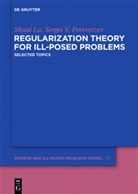 Shua Lu, Shuai Lu, Sergei V Pereverzev, Sergei V. Pereverzev - Regularization Theory for Ill-posed Problems
