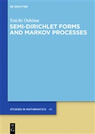 Yoichi Oshima - Semi-Dirichlet Forms and Markov Processes