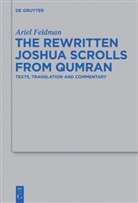 Ariel Feldman - The Rewritten Joshua Scrolls from Qumran