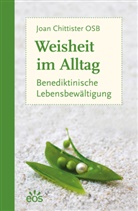 Joan Chittister - Weisheit im Alltag - Benediktinische Lebensbewältigung