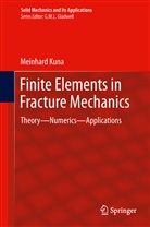 Meinhard Kuna - Finite Elements in Fracture Mechanics