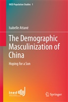 Isabelle Attane, Isabelle Attané - The Demographic Masculinisation of China