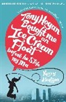 Kerry Hudson, Hudson Kerry - Tony Hogan Bought Me an Ice-Cream Float Before He Stole My Ma
