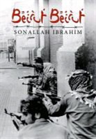 Sonallah Ibrahim, Ibrahim Sonallah - Beirut Beirut