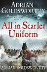 Adrian Goldsworthy - All in Scarlet Uniform