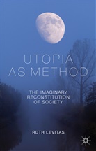 R Levitas, R. Levitas, Ruth Levitas, Levitas R - Utopia As Method
