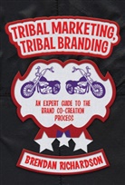 B. Richardson, Brendan Richardson, Richardson B - Tribal Marketing, Tribal Branding