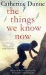 Catherine Dunne, Dunne Catherine - The Things We Know Now