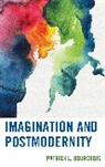 Patrick L. Bourgeois - Imagination Amp Postmodernity