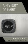 Tom Sparrow, Adam Hutchinson, Hutchinson Adam, Tom Sparrow, Sparrow Tom - History of Habit From Aristotlcb