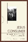Michael L. Klassen, Klassen Michael L. - Jesus Consumer Reframing the Dpb