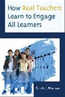 Sarah J. Noonan, Noonan Sarah J. - How Real Teachers Learn to Engage All Learners