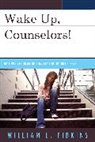 William L. Fibkins, Fibkins William L. - Wake Up Counselors!
