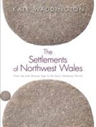 Kate Waddington, Waddington Kate - Settlements of Northwest Wales
