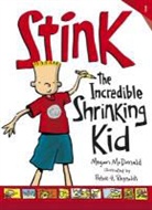 Megan Mcdonald, McDonald Megan, Peter Reynolds, Peter H. Reynolds, Reynolds Peter H. - Stink: The Incredible Shrinking Kid