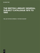 British Library, De Gruyter - The British Library General Subject Catalogue 1975 to 1985 - Teil 26: Fiction in French - Fiction in Soviet
