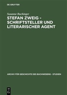 Susanne Buchinger - Stefan Zweig - Schriftsteller und literarischer Agent